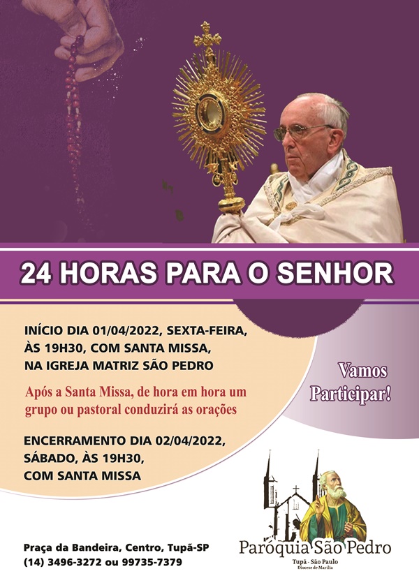 So Pedro de Tup realizar '24 Horas para o Senhor'. CLIQUE E CONFIRA A ESCALA PARA A VIGLIA!