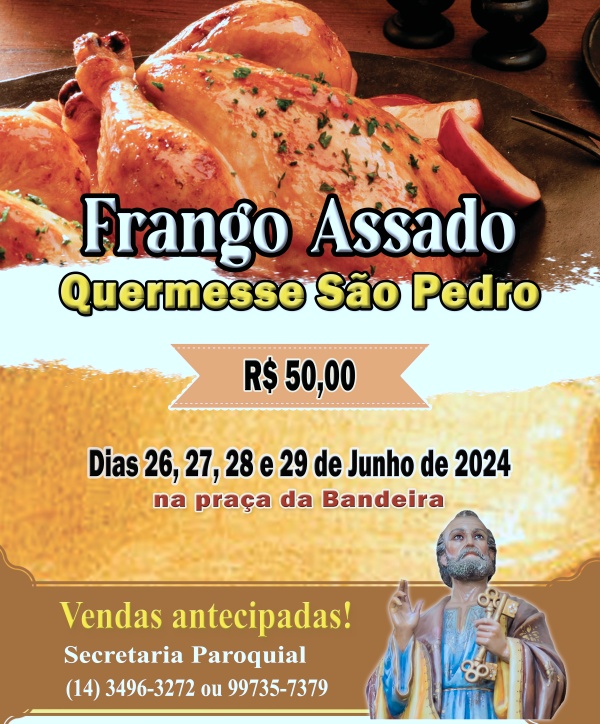 So Pedro de Tup realiza venda antecipada de Frango Assado para tradicional quermesse do Padroeiro