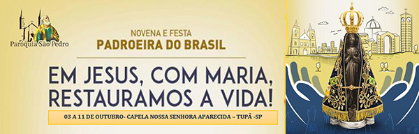 Comunidade Nossa Senhora Aparecida de Tup realizar novena da Padroeira do Brasil